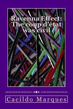 Paperback Ravenna Effect - The Coup D'Etat Was Civil: How Versaillism and demagogy turned Brazil unviable Book