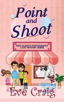 Paperback Point and Shoot: First Glance Photography Cozy Mystery Series Book