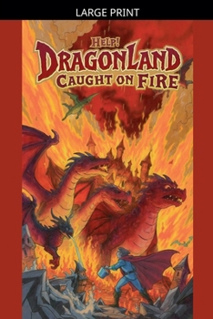 Paperback Help! Dragonland Caught on Fire [Large Print] Book