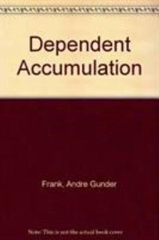 Hardcover Dependent Accumulation and Underdevelopment Book