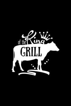 Paperback King Of The Grill: Notebook Journal Composition Blank Lined Diary Notepad 120 Pages Paperback Black Solid BBQ Book