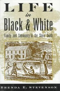 Hardcover Life in Black and White: Family and Community in the Slave South Book