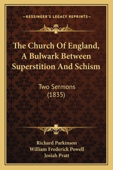 Paperback The Church Of England, A Bulwark Between Superstition And Schism: Two Sermons (1835) Book