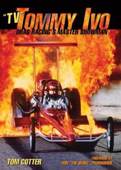 Hardcover TV Tommy Ivo: Drag Racing's Master Showman Book