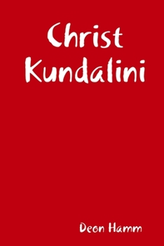 Paperback Christ Kundalini: The Truth On Kundalini and Christ Book