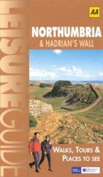 Paperback AA Leisure Guide: Northumbria and Hadrian's Wall: Walks, Tours & Places to See Book