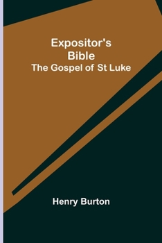 Paperback Expositor's Bible: The Gospel of St Luke Book