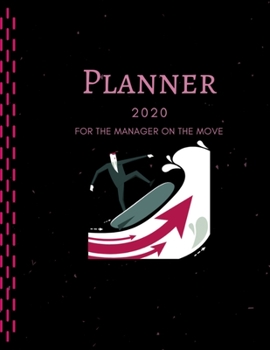 Paperback Planner 2020 For The Manager On The Move: Great For Managers Or Executives-Monthly View For Planning Organizing Scheduling Appointments Or Just A Task Book