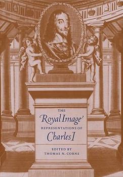 Paperback The Royal Image: Representations of Charles I Book