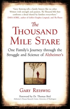 Hardcover The Thousand Mile Stare: Our Family's Journey Through the Struggle and Science of Alzheimer's Book