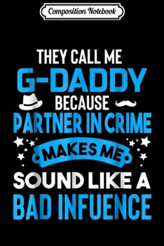 Paperback Composition Notebook: Mens Christmas Gift For G-daddy They Call Me G-daddy Journal/Notebook Blank Lined Ruled 6x9 100 Pages Book