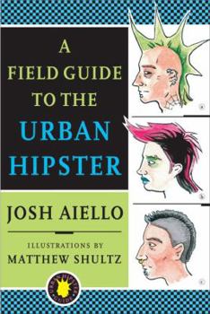 Paperback A Field Guide to the Urban Hipster Book
