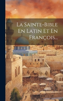Hardcover La Sainte-bible En Latin Et En François... [French] Book