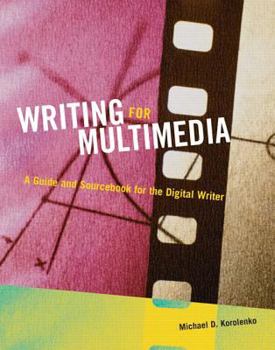 Paperback Writing for Multimedia: A Guide and Sourcebook for the Digital Writer Book