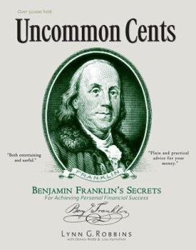 Paperback Uncommon Cents: Benjamin Franklin's Secrets for Achieving Personal Financial Success Book