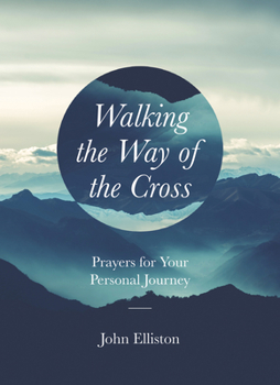 Paperback Walking the Way of the Cross: Prayers for Your Personal Journey Book