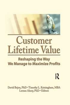 Paperback Customer Lifetime Value: Reshaping the Way We Manage to Maximize Profits Book