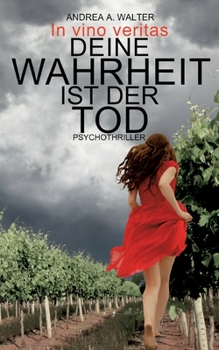 Paperback Deine Wahrheit ist der Tod: In vino veritas [German] Book