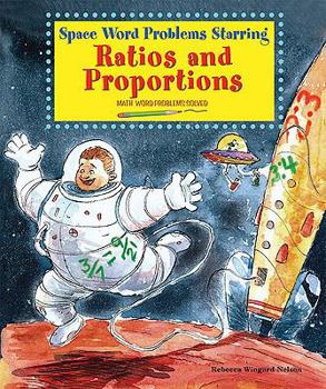 Space Word Problems Starring Ratios and Proportions: Math Word Problems Solved - Book  of the Math Word Problems Solved