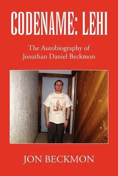 Paperback Codename: Lehi: The Autobiography of Jonathan Daniel Beckmon Book