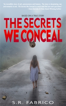 Paperback The Secrets We Conceal: A gripping, women's fiction about child sexual abuse, healing and how love conquers all. Book