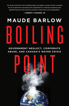 Paperback Boiling Point: Government Neglect, Corporate Abuse, and Canada's Water Crisis Book