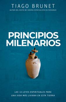 Paperback Principios Milenarios: 10 Leyes Espirituales Para Una Vida de Paz Y Prosperidad [Spanish] Book