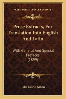 Paperback Prose Extracts, For Translation Into English And Latin: With General And Special Prefaces (1899) Book