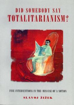 Paperback Did Somebody Say Totalitarianism?: Five Interventions in the (MIS)Use of a Notion Book