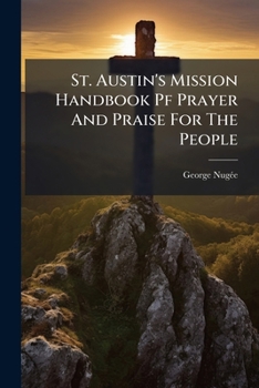 St. Austin's Mission Handbook Pf Prayer And Praise For The People...