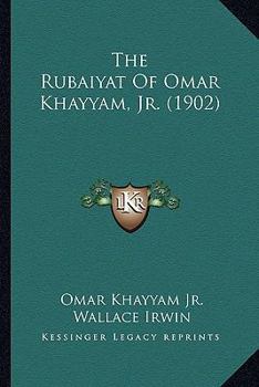 Paperback The Rubaiyat Of Omar Khayyam, Jr. (1902) Book