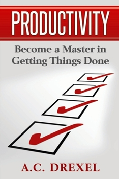 Paperback Productivity: Become a Master in Getting Things Done Book