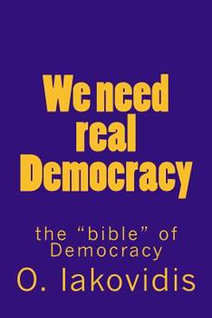Paperback We need real Democracy: the "bible" of Democracy Book