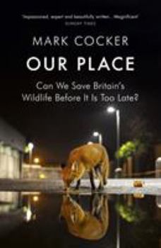 Paperback Our Place: Can We Save Britain's Wildlife Before It Is Too Late? Book