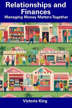 Paperback Relationships and Finances: Managing Money Matters Together Book