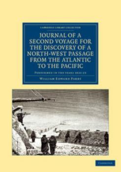 Journal of a Second Voyage for the Discovery of a North-West Passage From the Atlantic to the Pacific: Performed in the Years 1821- 22-23, in His Majesty's Ships Fury and Hecla, Under the Orders of Ca
