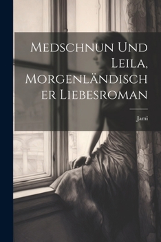 Paperback Medschnun und Leila, morgenländischer Liebesroman [German] Book
