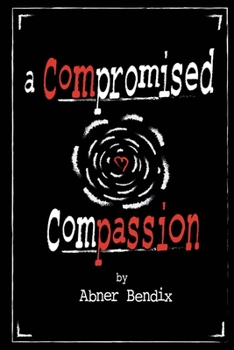 Paperback A Compromised Compassion: Volume 1 Book