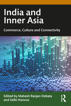 Paperback India and Inner Asia: Commerce, Culture and Connectivity Book
