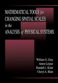 Hardcover Mathematical Tools for Changing Scale in the Analysis of Physical Systems Book