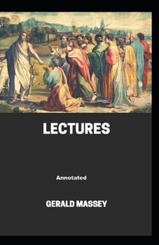 Paperback Gerald Massey's Lectures Annotated Book