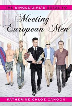 Paperback The Single Girl's Guide to Meeting European Men Book