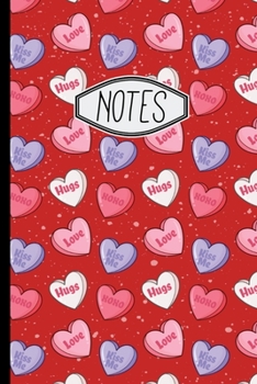 Paperback Notes: Valentine's Day Notebook Candy Hearts Red 6"x9" 120 Lined Pages Book