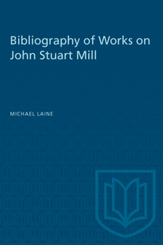 Paperback Bibliography of Works on John Stuart Mill Book