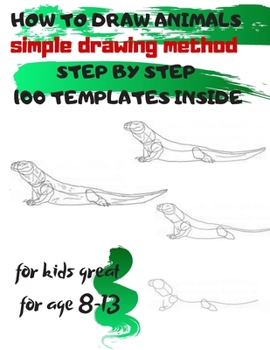 Paperback HOW TO DRAW ANIMALS simple drawing method STEP BY STEP 100 TEMPLATES INSIDE: SKETCHBOOK FOR KIDS 100 DRAWINGS Cool Stuff for kids great for age 8-13 Book