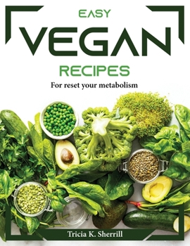Paperback Easy Vegan Recipes: For reset your metabolism Book
