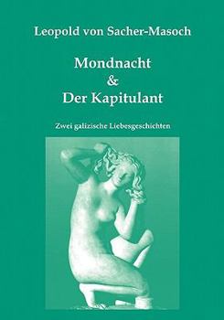 Paperback Mondnacht & Der Kapitulant: Zwei galizische Liebesgeschichten [German] Book