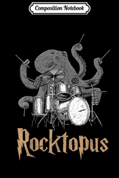 Paperback Composition Notebook: Rocktopus Octopus The Drummer Birthday Christmas Music Band Journal/Notebook Blank Lined Ruled 6x9 100 Pages Book