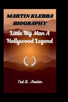 Paperback Martin Klebba Biography: Little Big Man A Hollywood Legend Book