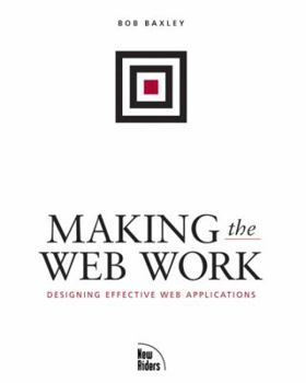 Paperback Making the Web Work: Designing Effective Web Applications Book